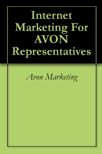 Internet Marketing For AVON Representatives (English Edition)