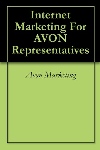 Internet Marketing For AVON Representatives (English Edition)