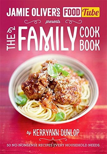 Jamie's Food Tube: The Family Cookbook (Jamie Olivers Food Tube)