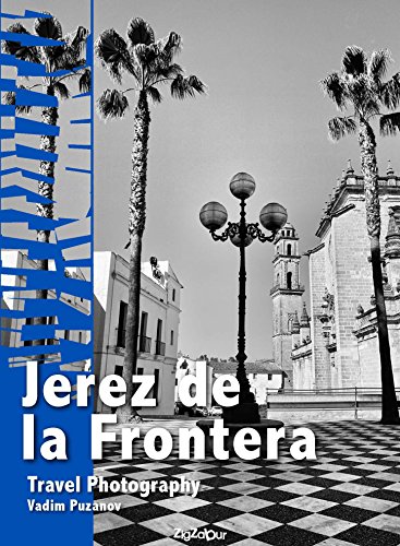 Jerez de la Frontera: Travel Photography (English Edition)
