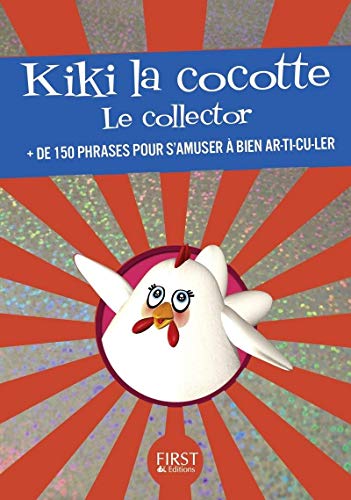 Kiki la cocotte : Le collector + de 150 phrases pour s'amuser à bien ar-ti-cu-ler (Le petit livre)