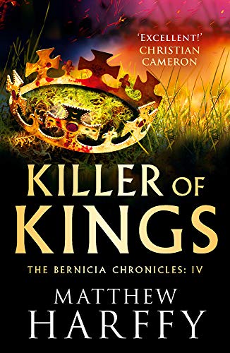 Killer of Kings: 4 (The Bernicia Chronicles)