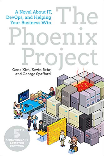 Kim, G: Phoenix Project: A Novel about It, Devops, and Helping Your Business Win