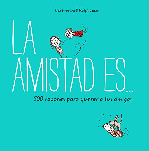 La amistad es... 500 razones para querer a tus amigos (Obras diversas)