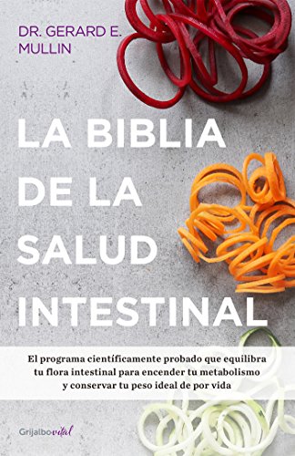 La biblia de la salud intestinal (Colección Vital): Activa tu metabolismo, restablece tu flora interna y pierde peso para siempre