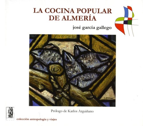 La cocina popular de Almería (antropología y viajes)
