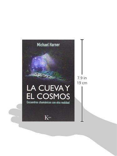 La Cueva Y El Cosmos. Encuentros Chamánicos Con Otra Realidad (Sabiduría perenne)