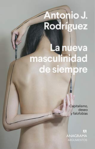 La nueva masculinidad de siempre: Capitalismo, deseo y falofobia (Argumentos nº 543)