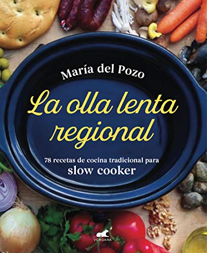 La olla lenta regional: 78 recetas de cocina tradicional española para slow cooker (Libro práctico)