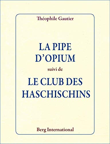 La pipe d'opium suivi de le club des haschischins (La petite collection)