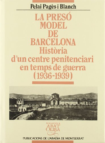 La presó Model de Barcelona (Biblioteca Abat Oliba)