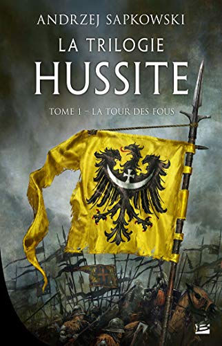 La Tour des Fous: La Trilogie hussite, T1 (French Edition)