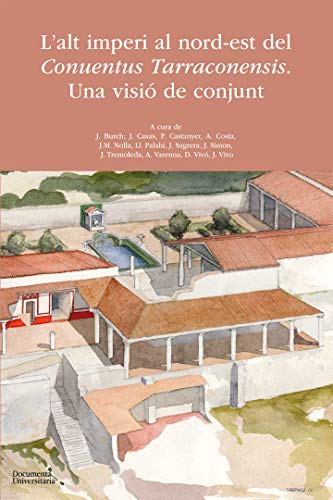 L’alt imperi al nord-est del Conuentus Tarraconensis. Una visió de conjunt (Publicacions del Laboratori d'arqueologia i prehistoria de la Universitat de Girona) (Catalan Edition)