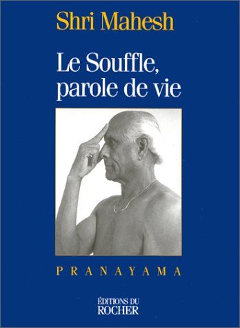 LE SOUFFLE, PAROLE DE VIE. Pranayama (ROC.DOC.SOCIETE)