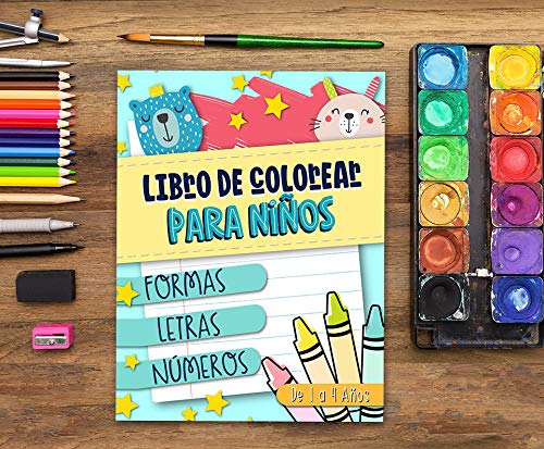 Libro de colorear para niños: Formas Letras Números: de 1 a 4 años: Un divertido cuaderno de actividades para niños y niñas de preescolar