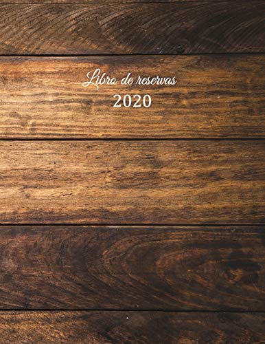 Libro de reservas 2020: Libro de reservas - Calendario de reservas para restaurantes, bistros y hoteles | 370 páginas - 1 día = 1 página | El ... cobertura insensible | motivo - Efecto Madera