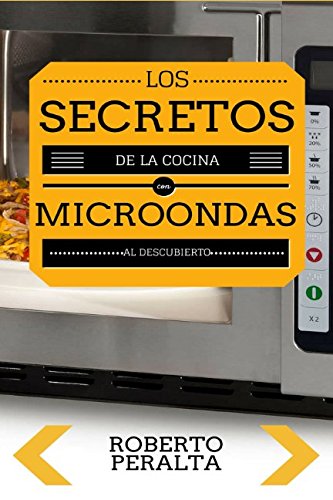 Los secretos de la cocina con microondas: Recetas de cocina