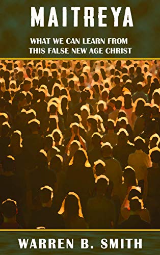 MAITREYA: What We Can Learn From This False New Age Christ (English Edition)