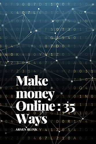 Make money Online: 35 ways to get the job done (English Edition)