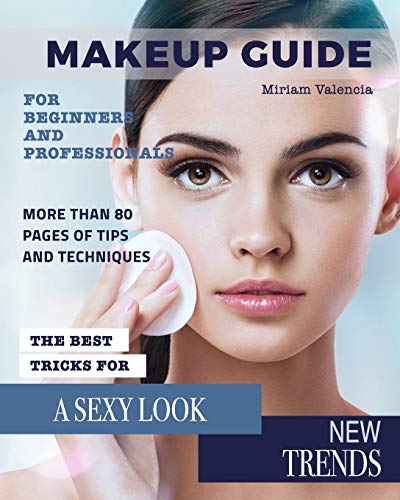 MakeUp Guide: For Beginners and Professionals