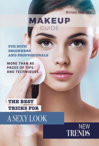 MakeUp Guide: For Both Beginners and Professionals (English Edition)