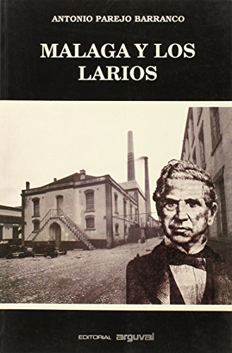 Málaga y los Larios : capitalismo industrial y atraso económico (1875-1914) (TIERRAS DEL SUR)
