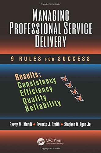 Managing Professional Service Delivery: 9 Rules for Success (Industrial and Systems Engineering Series)