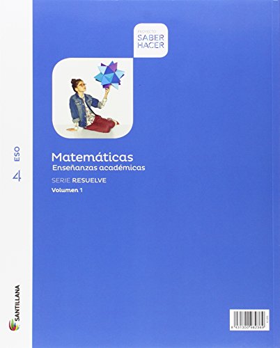 MATEMATICAS ENSEÑANZAS ACADEMICAS SERIE RESUELVE MOCHILA LIGERA 4 ESO SABER HACER - 9788468040370