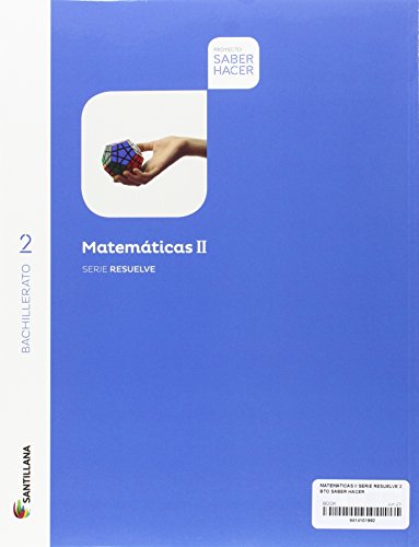 MATEMATICAS II SERIE RESUELVE 2 BTO SABER HACER - 9788414101995