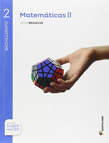 MATEMATICAS II SERIE RESUELVE 2 BTO SABER HACER - 9788414101995