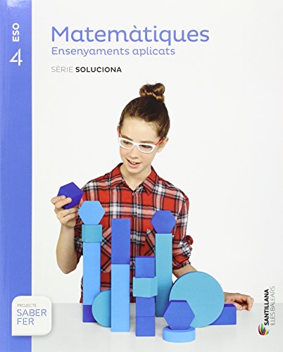 MATEMATIQUES ENSENYAMENTS APLICATS SERIE SOLUCIONA 4 ESO SABER FER - 9788468000770