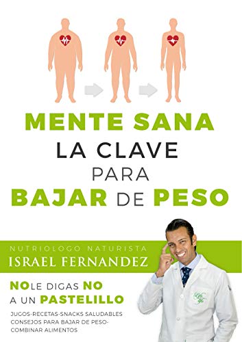 Mente Sana la Clave Para Bajar de Peso: Nutriólogo Naturista Israel Fernández