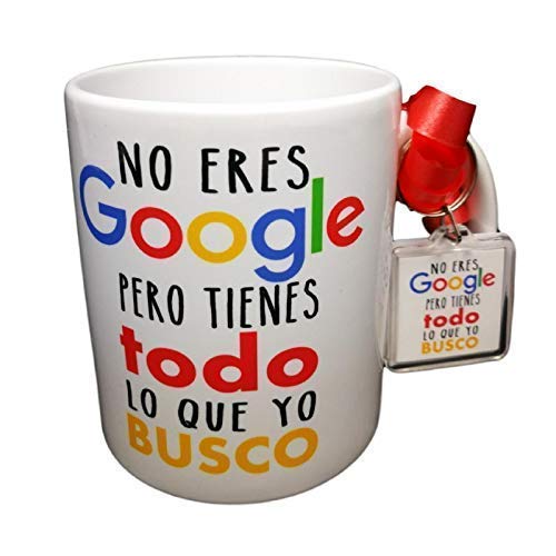 MISORPRESA Taza Y Llavero Frase NO Eres Google Pero Tienes Todo LO Que BUSCO Regalo ROMANTICO San Valentin. Taza Original