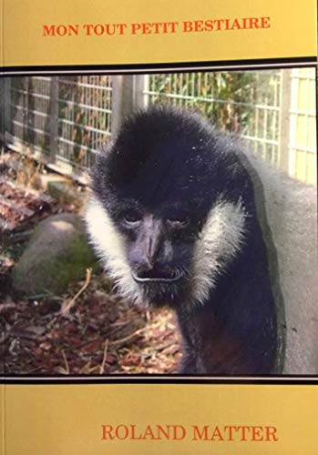 Mon tout petit bestiaire (Roland Matter t. 2) (French Edition)