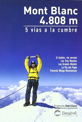 Mont blanc 4808 metros - 5 vias a la cumbre