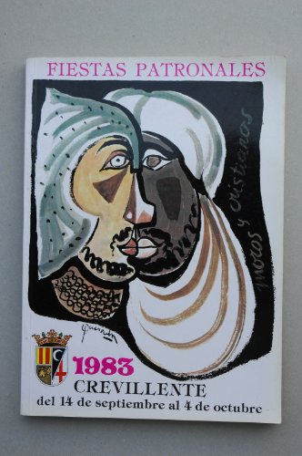 MOROS y cristianos. Crevillente 1983 : revista conmemorativa de las Fiestas que la Villa de Crevillente celebra en honor a su Patrón San Francisco de Asís durante los días 14 de septiembre al 4 de octubre]