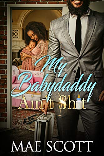 My Babydaddy Ain't Sh*t (English Edition)