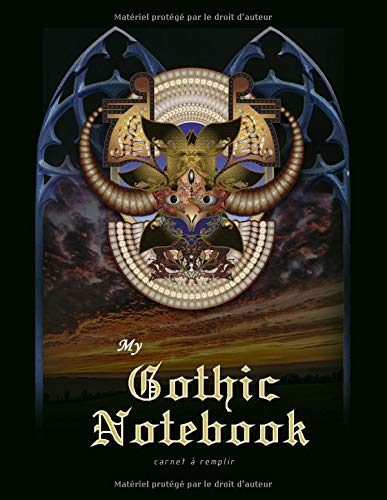 My Gothic Notebook   Carnet à remplir: Carnet de notes à remplir pour raconter ses journées et inscrire ses envies | Broché 99 pages | 21,59 x 27,94 cm