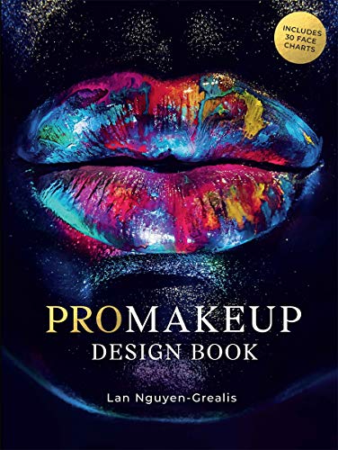 Nguyen-Grealis, L: ProMakeup Design Book: Includes 50 Face Charts (by Renowned Celebrity Make-Up Artist LAN Nguyen Grealis)