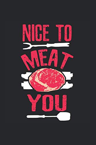 Nice To Meat You: 6“x 9“ Notizbuch Kariert 120 Seiten