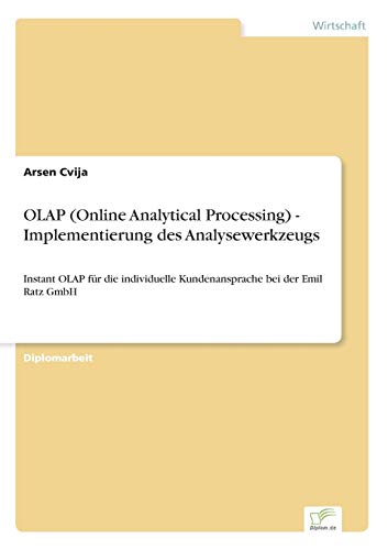 OLAP (Online Analytical Processing) - Implementierung des Analysewerkzeugs: Instant OLAP für die individuelle Kundenansprache bei der Emil Ratz GmbH