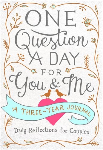 One Question A Day For You And Me: A Three-Year Journal