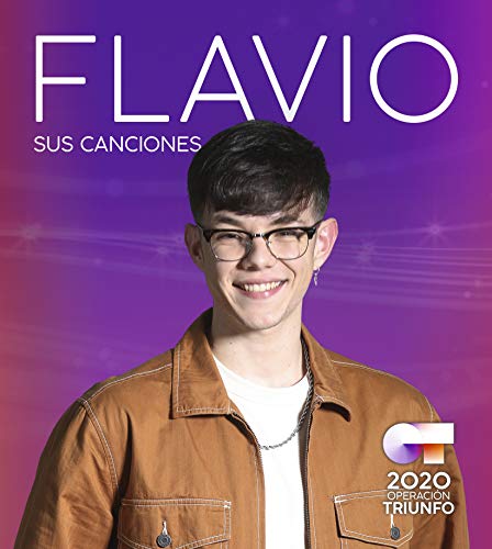 Operación Triunfo 2020: Flavio. Sus Canciones