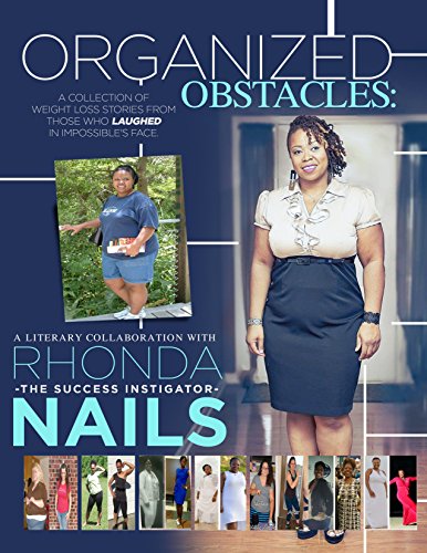 Organized Obstacles: A Collection of Weight Loss Stories From Those Who Laughed In Impossible's Face (English Edition)