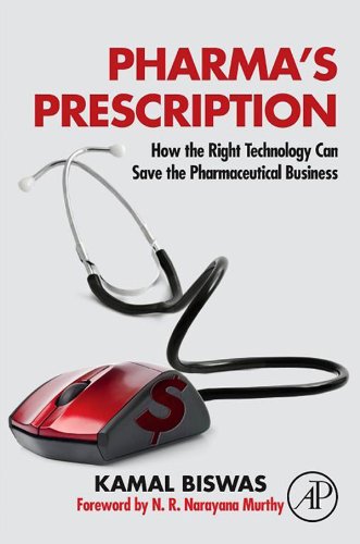 Pharma's Prescription: How the Right Technology Can Save the Pharmaceutical Business (English Edition)
