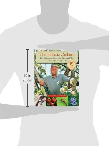 Phillips, M: Holistic Orchard: Tree Fruits and Berries the Biological Way