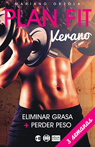 PLAN FIT VERANO: ELIMINAR GRASA + PERDER PESO (Colección Más Bienestar)