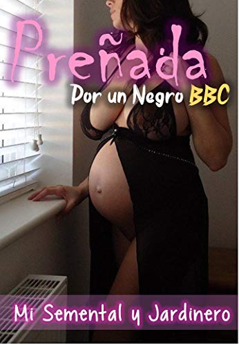 Preñada por un Negro - Mi Semental y Jardinero: Un esposo le dara el regalo soñado a su mujer, follar con el jardinero negro que ella tanto mira a diario desde su ventana, ella quedara embarazada