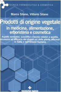 Prodotti di origine vegetale in medicina, alimentazione, erboristeria e cosmetica (Tecnica farmaceutica e cosmetica)