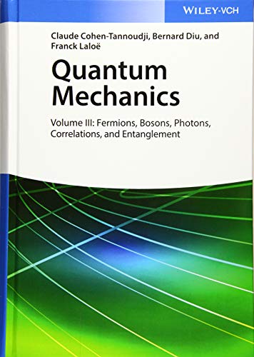 Quantum Mechanics: Volume 3: Fermions, Bosons, Photons, Correlations, and Entanglement